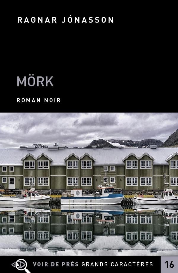 Mörk : roman ([Éd. en] grands caractères) Ragnar Jónasson ; traduit de la version anglaise, d'après l'islandais, par Philippe Reilly
