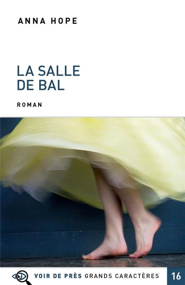 La salle de bal ([Éd. en] grands caractères) Anna Hope ; roman traduit de l'anglais par Élodie Leplat