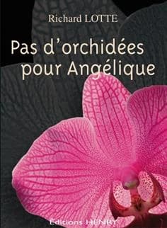 Pas d'orchidées pour Angélique