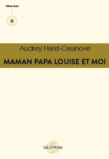 Maman, papa, Louise et moi