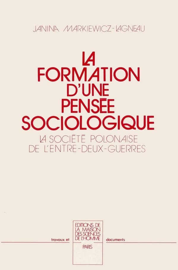 La Formation d'une pensée sociologique : la société polonaise de l'entre-deux-guerres