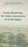 Louis Rousseau, les saint-simoniens et la Bretagne : colloque de Daoulas, 1er et 2 avril 2005