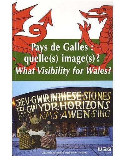 Pays de Galles : quelle(s) image(s) ? : actes du colloque de Brest, 25- 26 janvier 2007