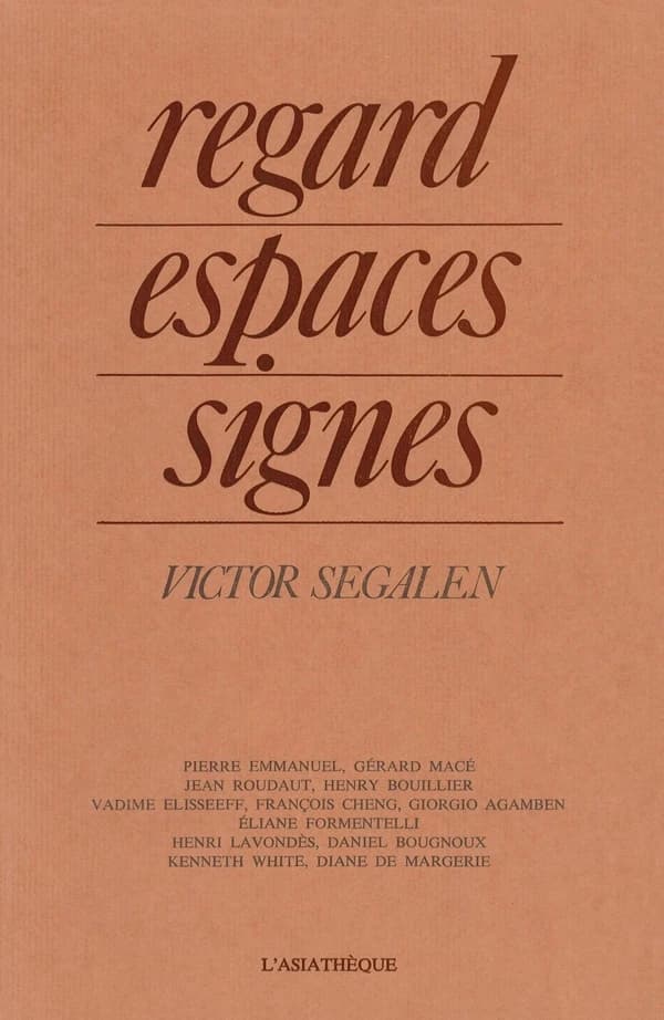 Regard, espaces, signes : Victor Segalen