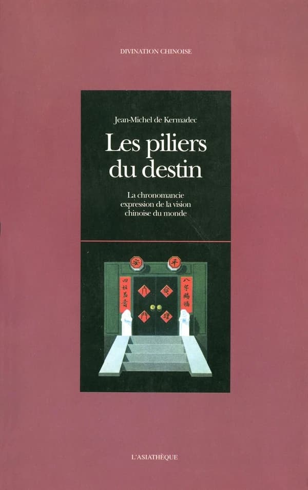 Les piliers du destin : la chronomancie expression de la vision chinoise du monde