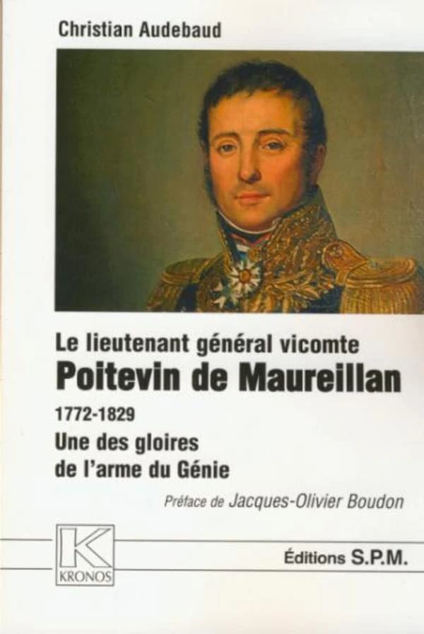 Le lieutenant général vicomte Poitevin de Maureillan, 1772-1829 : une des gloires de l'arme du Génie