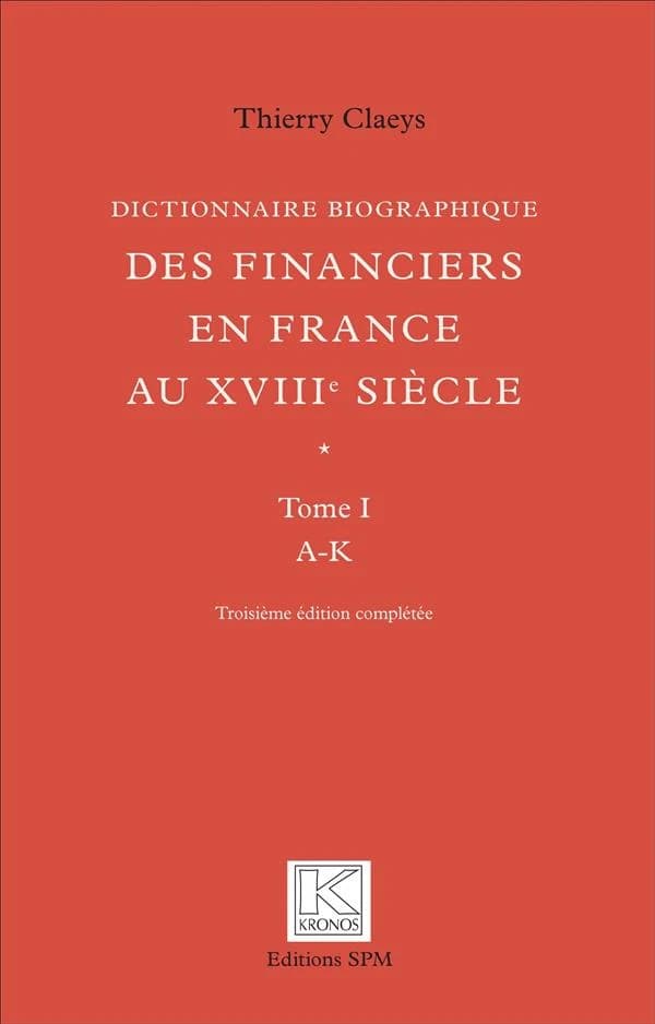 Dictionnaire biographique des financiers en France au XVIIIe siècle