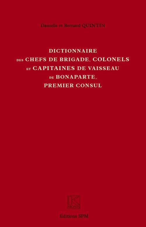Dictionnaire des chefs de brigade, colonels et capitaines de vaisseau de Bonaparte, Premier Consul