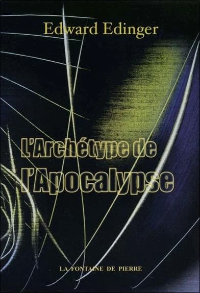 L'archétype de l'Apocalypse : un commentaire de l'Apocalypse selon la psychologie de C. G. Jung