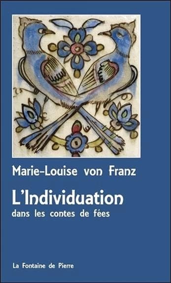 L'individuation dans les contes de fées (3e éd. mise à jour) Marie-Louise von Franz ; traduction de Francine Saint René Taillandier-Perrot