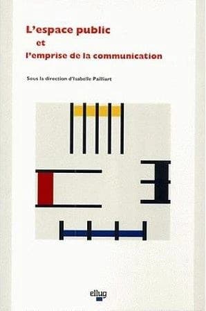 L'espace public et l'emprise de la communication