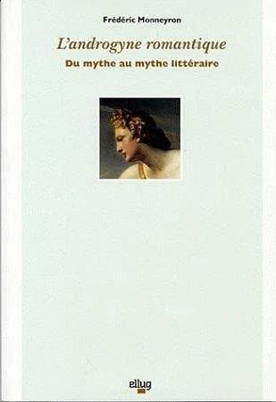 L'androgyne romantique : du mythe au mythe littéraire