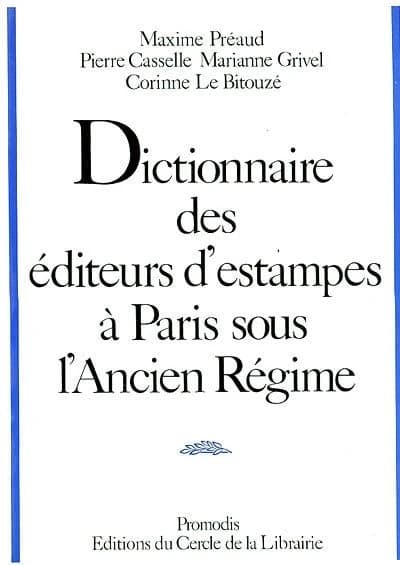 Dictionnaire des éditeurs d'estampes à Paris sous l'Ancien régime