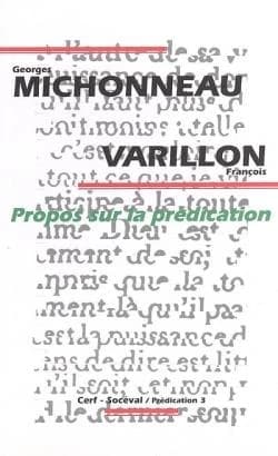 Propos sur la prédication (Nouv. éd.) Georges Michonneau, François Varillon