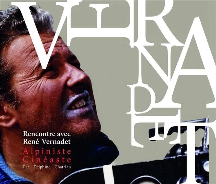 Vernadet : rencontre avec René Vernadet, alpiniste cinéaste