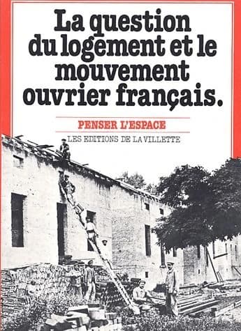 La Question du logement et le mouvement ouvrier français