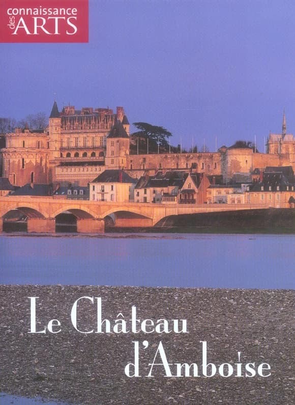 Connaissance des arts Hors-Série n.279 : le château d'Amboise