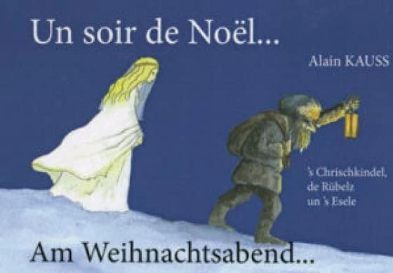 Un soir de Noël ([Éd. bilingue] français-dialecte alemanique-allemand) Alain Kauss : Am Weihnachtsabend