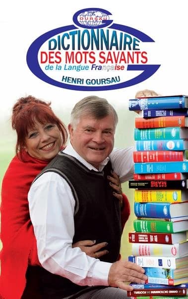 Dictionnaire des mots savants de la langue française : 4000 premiers mots à apprendre pour enrichir son vocabulaire et s'exprimer avec des mots justes