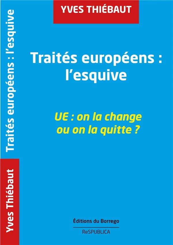 Traités européens, l'esquive : UE, on la change ou on la quitte ?