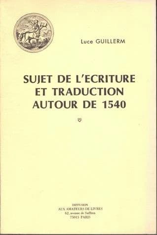 Sujet de l'Ecriture Et Traduction Autour de 1540