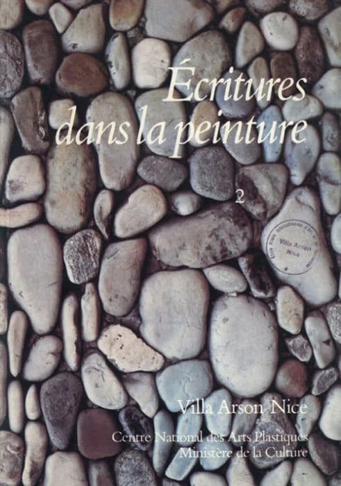Écriture dans la peinture : [exposition], Villa Arson... Nice, avril-juin 1984