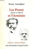 Les Proust, Adrien et Marcel, et l'Arménie : essai (2e éd.) Penny Atmadjian,...