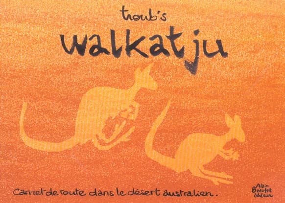 Walkatju : carnet de route dans le désert australien