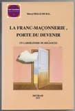 La Franc-maçonnerie, porte du devenir : un laboratoire de reliances