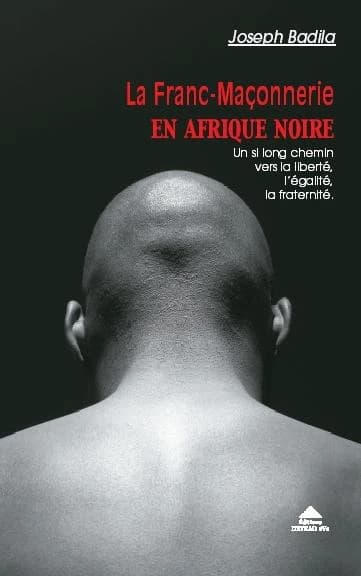 La Franc-maçonnerie en Afrique noire : un si long chemin vers la liberté, l'égalité, la fraternité