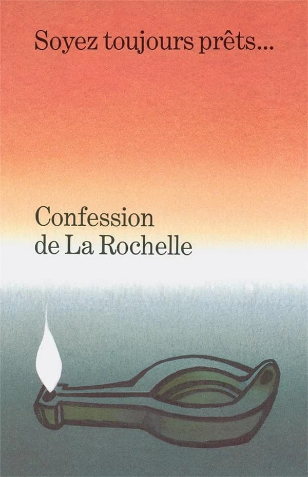 Confession de La Rochelle : "soyez toujours prêts"