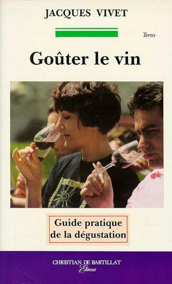 Goûter le vin : guide pratique de la dégustation