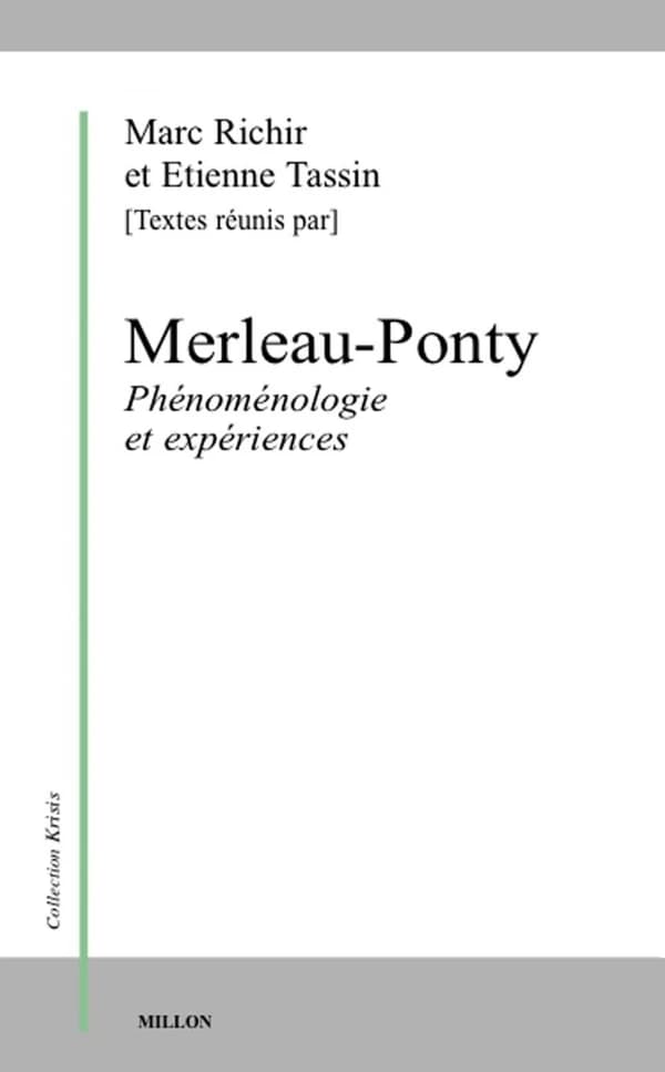Merleau-Ponty, phénoménologie et expériences : [Journées Merleau-Ponty, Paris, 24 et 25 octobre 1991]