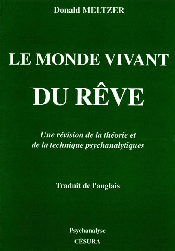 Le monde vivant du rêve : une révision de la théorie et de la technique psychanalytiques