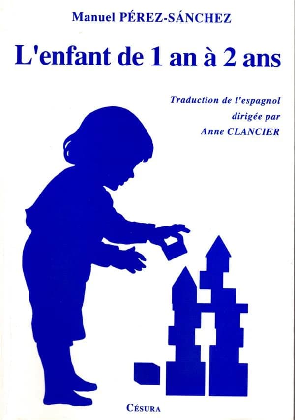 ENFANT DE 1 AN A 2 ANS (L') : Traduction de l'espagnol dirigée par Anne Clancier