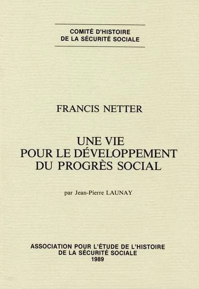 Francis Netter, une vie pour le développement du progrès social