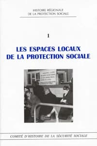 Les espaces locaux de la protection sociale : études offertes au Prof. Pierre Guillaume : colloque de Bordeaux, février 2003