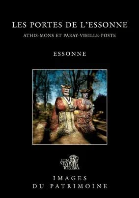 Les portes de l'Essonne. Tome 1, Athis-Mons, Paray-Vieille-Poste, Essonne