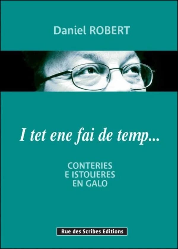 I tet ene fai de temp : conteries e istoueres en galo