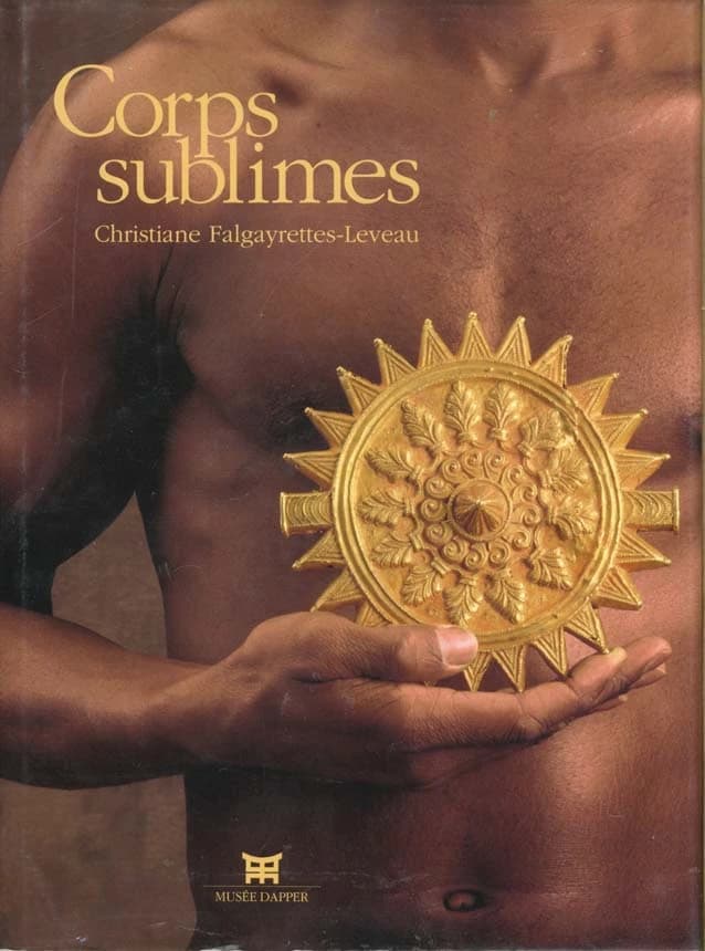Corps sublimes : [exposition, Paris, Musée Dapper, 19 mai-3 octobre 1994]