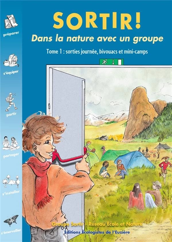 Sortir ! : dans la nature avec un groupe. Tome 1, Sorties journées, bivouacs et mini-camps