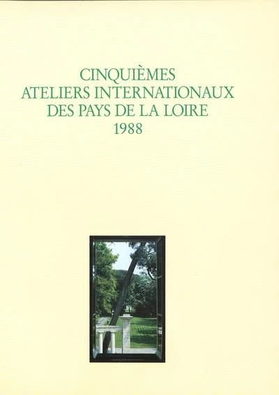 Ve ateliers internationaux du Frac des Pays de la Loire ; 1988