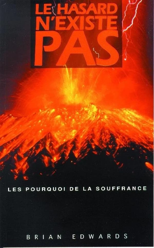 Le hasard n'existe pas : les pourquois (sic) de la souffrance