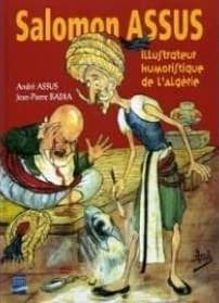 Salomon Assus, illustrateur humoristique de l'Algérie, 1850-1919