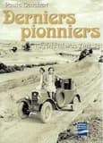 Derniers pionniers : Algérie, Maroc, Tunisie : récit