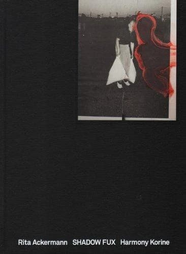 Shadow fux : Rita Ackermann, Harmony Korine