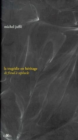 Tragédie en héritage : de Freud à Sophocle