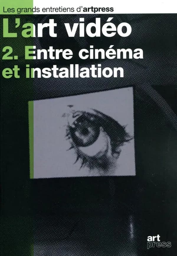 L'art vidéo. 2, Entre cinéma et installation