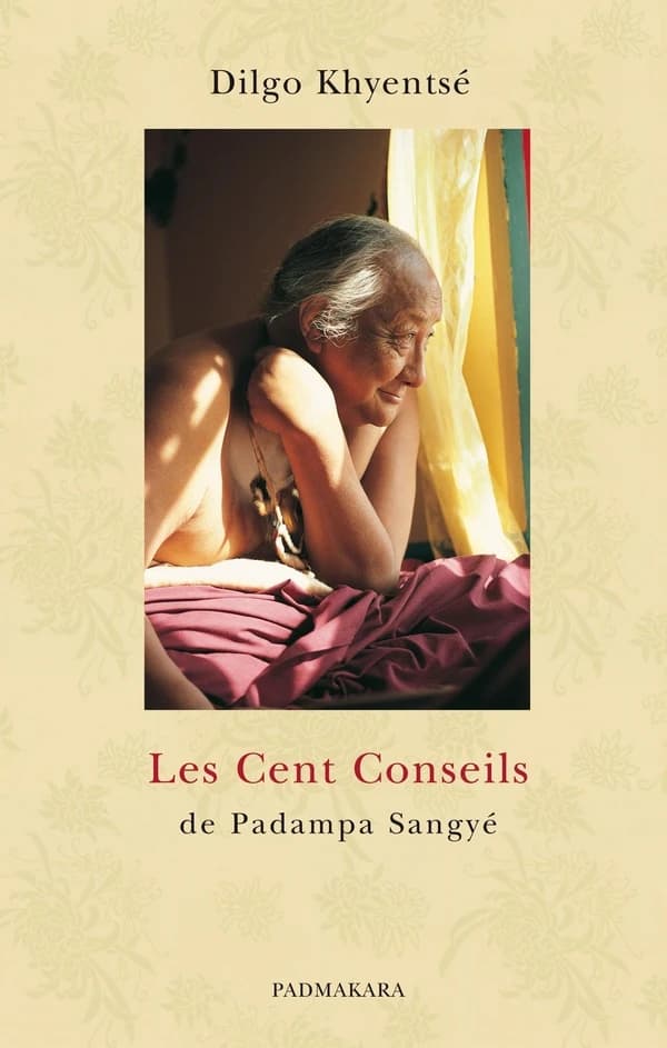 Les cent conseils padampa sangye : Commentaire des "Cent conseils aux gens de Tingri" de Padampa Sanguyé