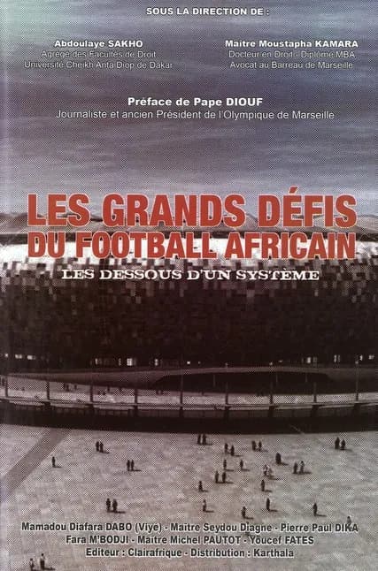 Les grands défis du football africain ; les dessous d'un système